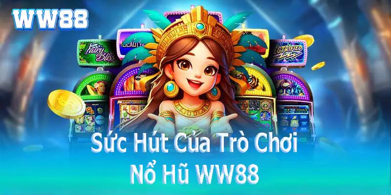 Nổ hũ ww88 Kinh nghiệm tăng cơ hội chiến thắng tại Nổ hũ ww88